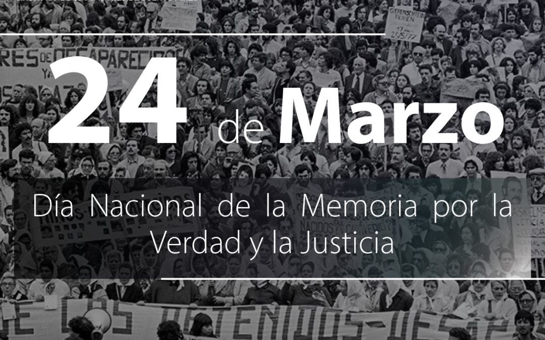 24 de Marzo: Por la Memoria Verdad y Justicia