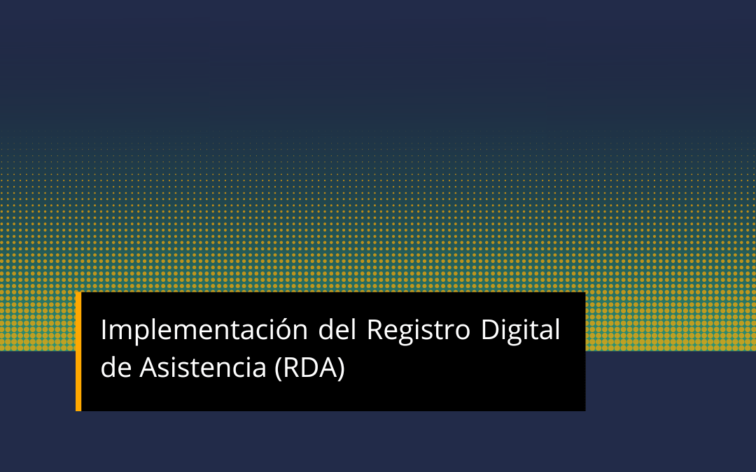 Implementación del Registro Digital de Asistencia (RDA)