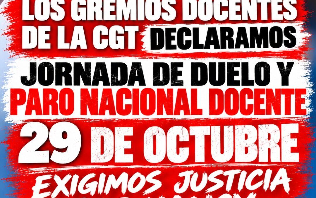 Los gremios docentes de la Cgt declaramos Jornada de duelo y Paro nacional docente 29 de octubre. Justicia por Nancy